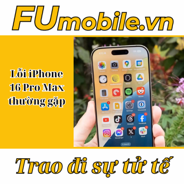 Lỗi iPhone 16 Pro Max mà bạn thường gặp nhất và cách khắc phục