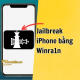 Hướng dẫn jailbreak WinRa1n cho iPhone hiệu quả