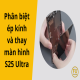 phan-biet-ep-kinh-va-thay-man-hinh-s25-ultra-01