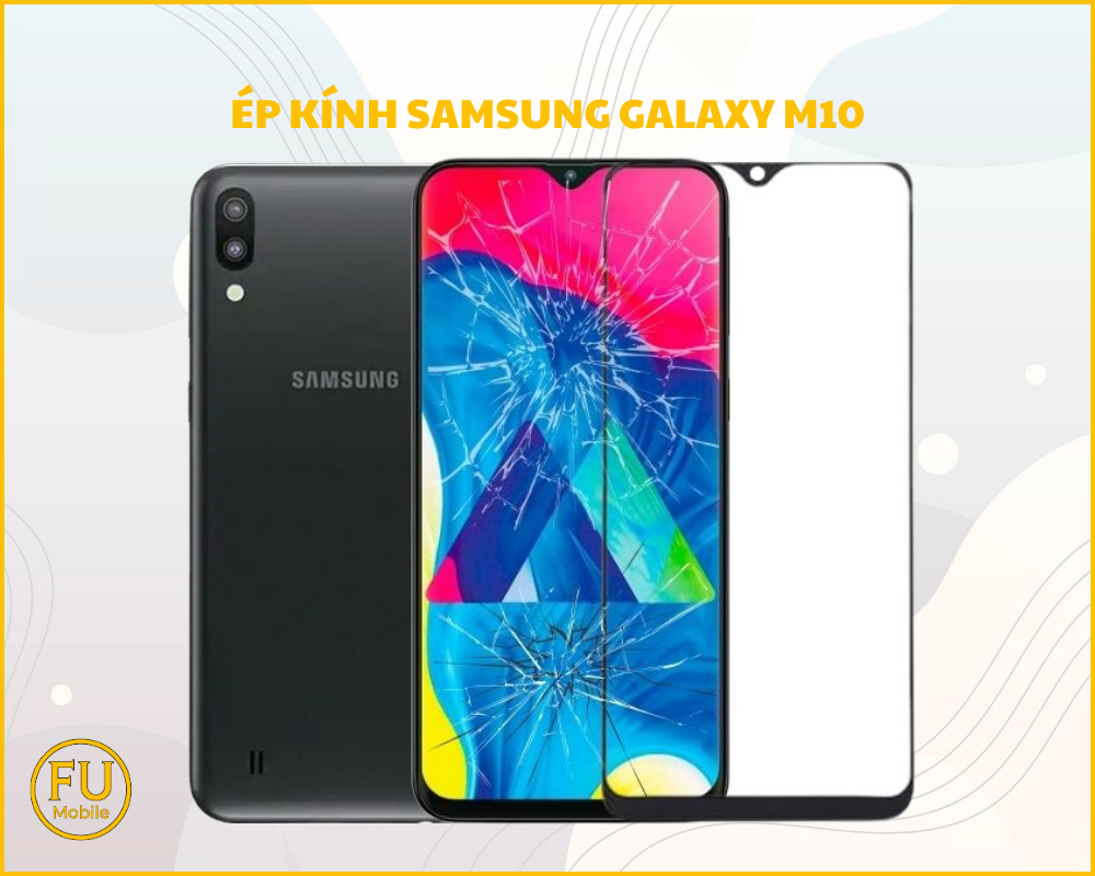 Ép kính Samsung Galaxy M10