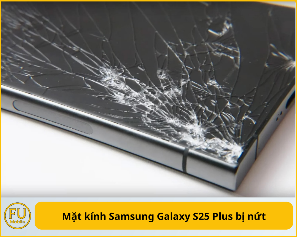 Mặt kính Samsung Galaxy S25 Plus bị nứt